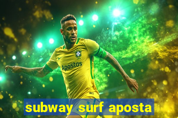 subway surf aposta